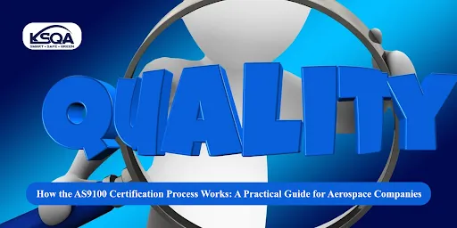 Explore AS9100 Certification Process Guide with KSQA